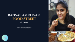 priyanka food blogger review bansal amritsar kulche