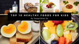 Top 10 Healthy Foods for Kids
